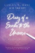 Diary of a Scribe to the Universe