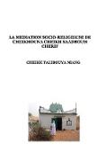 La médiation socio-religieuse de Cheikhouna Cheikh Saadbouh Chérif