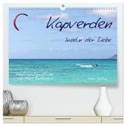 Kapverden - Inseln der Liebe (hochwertiger Premium Wandkalender 2024 DIN A2 quer), Kunstdruck in Hochglanz