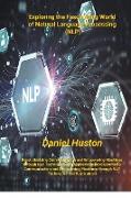 Exploring the Fascinating World of Natural Language Processing (NLP)