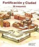 Fortificación y ciudad : 29 maquetas