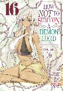 How NOT to Summon a Demon Lord (Manga) Vol. 16