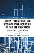 Recontextualising and Recontesting Bourdieu in Chinese Education