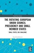 The Rotating European Union Council Presidency and Small Member States