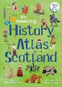 An Amazing History Atlas of Scotland