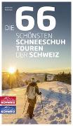 Die 66 schönsten Schneeschuhtouren der Schweiz