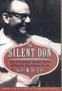 The Silent Don: The Criminal Underworld of Santo Trafficante Jr