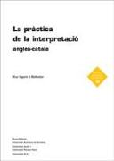 La pràctica de la interpretació : anglès-català