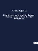 Clair de lune - Un coup d'Etat - Le loup - L'enfant - Conte de Noël - La reine Hortense - etc