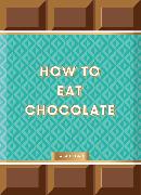 How to Eat Chocolate
