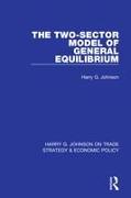 The Two-Sector Model of General Equilibrium