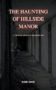 The Haunting of Hillside Manor