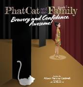 Phat Cat and the Family - Bravery and Confidence. Awesome!