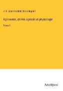 Agronomie, chimie agricole et physiologie