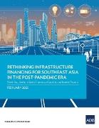 Rethinking Infrastructure Financing for Southeast Asia in the Post-Pandemic Era