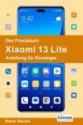 Das Praxisbuch Xiaomi 13 Lite - Anleitung für Einsteiger