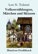 Volkserzählungen, Märchen und Skizzen (Großdruck)