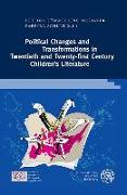 Political Changes and Transformations in Twentieth and Twenty-first Century Children’s Literature