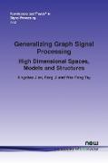 Generalizing Graph Signal Processing