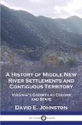 A History of Middle New River Settlements and Contiguous Territory