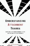 Understanding Attachment Trauma