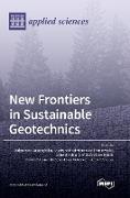 New Frontiers in Sustainable Geotechnics