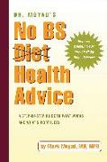 Dr. Moyad's No Bs Diet Health Advice: A Step-By-Step Guide to What Works and What's Worthless