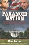 Paranoid Nation: The Real Story of the 2008 Fight for the Presidency