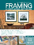 The Complete Photo Guide to Framing and Displaying Artwork