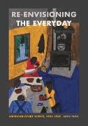 Re-envisioning the Everyday