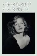 Silver Screen Silver Prints – Hollywood Glamour Portraits from the Robert Dance Collection