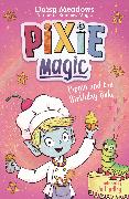 Pixie Magic: Pippin and the Birthday Bake