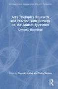 Arts Therapies Research and Practice with Persons on the Autism Spectrum