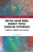 British Indian Model Minority Pupils’ Schooling Experiences