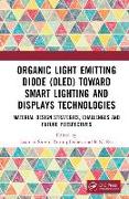 Organic Light Emitting Diode (OLED) Toward Smart Lighting and Displays Technologies