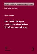Die DNA-Analyse nach Schweizerischer Strafprozessordnung