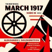 March 1917: The Red Wheel: Node III, Book 1