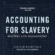 Accounting for Slavery: Masters and Management