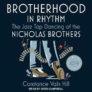 Brotherhood in Rhythm: The Jazz Tap Dancing of the Nicholas Brothers, 20th Anniversary Edition