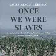 Once We Were Slaves: The Extraordinary Journey of a Multiracial Jewish Family