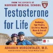 Testosterone for Life:: Recharge Your Vitality, Sex Drive, Muscle Mass and Overall Health