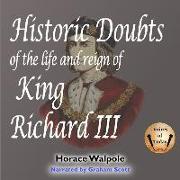 Historic Doubts of the Life and Reign of King Richard III