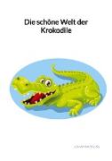 Die schöne Welt der Krokodile