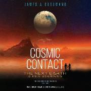 Cosmic Contact: The Next Earth: A New Beginning