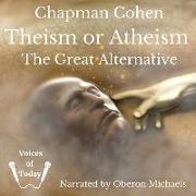 Theism or Atheism: The Great Alternative