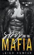 Spy for the Mafia: A Dark Mafia Romance