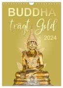 Buddha trägt Gold (Wandkalender 2024 DIN A4 hoch), CALVENDO Monatskalender