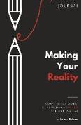Making Your Reality