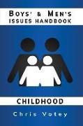 Boys' & Men's Issues Handbook: Childhood
