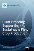 Plant Breeding Supporting the Sustainable Field Crop Production
